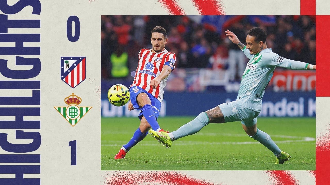 아틀레티코 마드리드 0 VS 1 레알 베티스